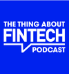 The Thing about FinTech